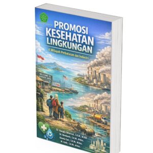 PROMOSI KESEHATAN LINGKUNGAN DI WILAYAH PERBATASAN DAN INDUSTRI