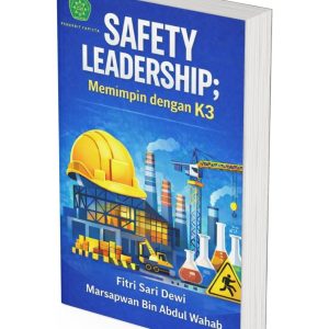 SAFETY LEADERSHIP; MEMIMPIN DENGAN K3