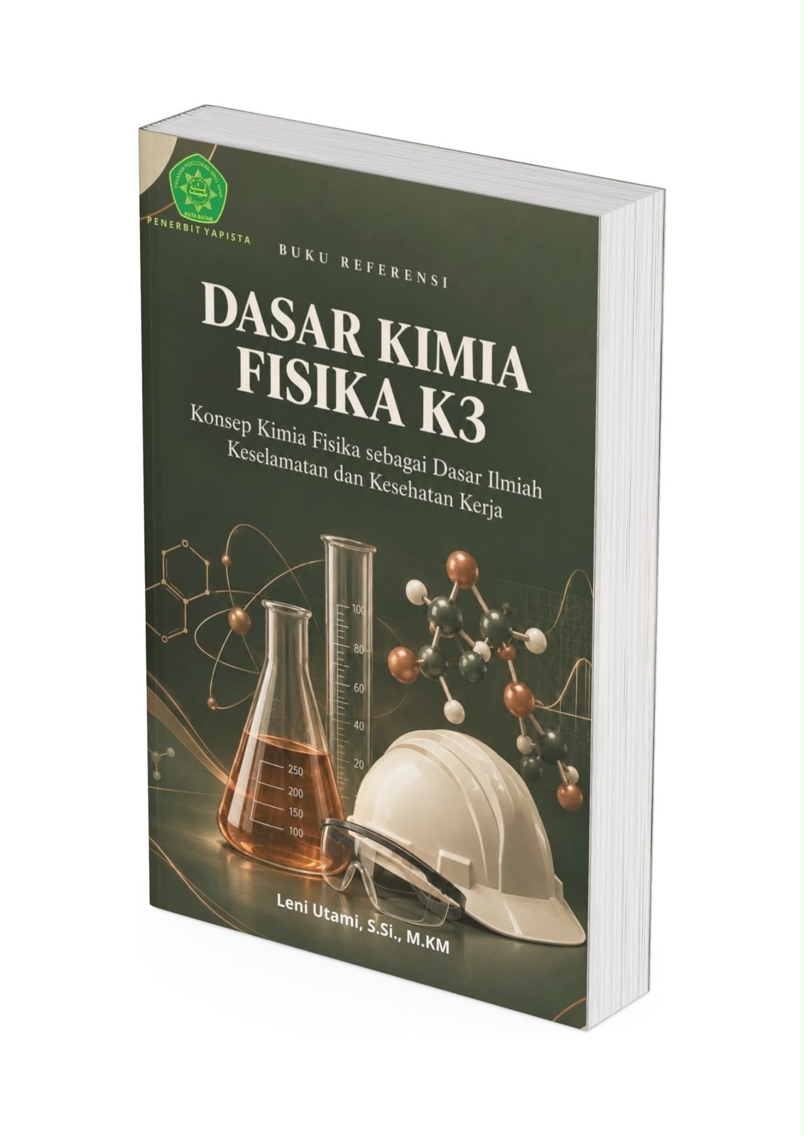 BUKU REFRENSI DASAR KIMIA FISIKA K3 KONSEP KIMIA FISIKA SEBAGAI DASAR ILMIAH KESEHATAN DAN KESELAMATAN KERJA